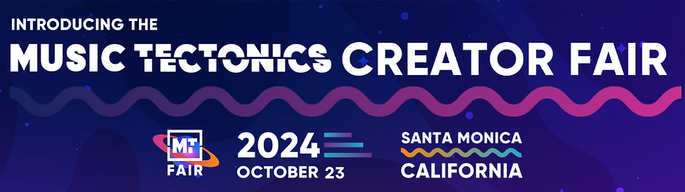 Banner with text: Introducing the Music Tectonics Creator Fair. MT Fair 2024, October 23, Santa Monica, California. The background is dark blue with colorful, wavy lines and graphic elements.