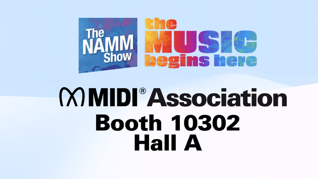 The NAMM Show logo with the phrase the MUSIC begins here and MIDI Association Booth 10302 Hall A displayed against a blue and white background.