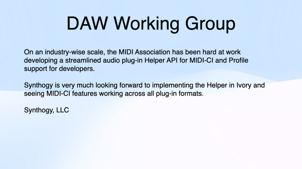 Slide titled DAW Working Group with text about the MIDI Associations efforts on an audio plug-in Helper API for MIDI-CI and developer support, and Synthogy LLCs anticipation for implementing the Helper.