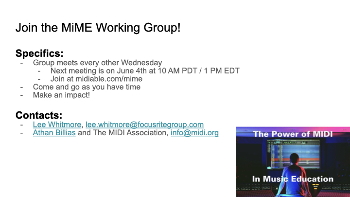 A slide invites people to join the MiME Working Group. It lists meeting details and contacts, and features an image of a person at a music workstation with the text The Power of MIDI in Music Education.