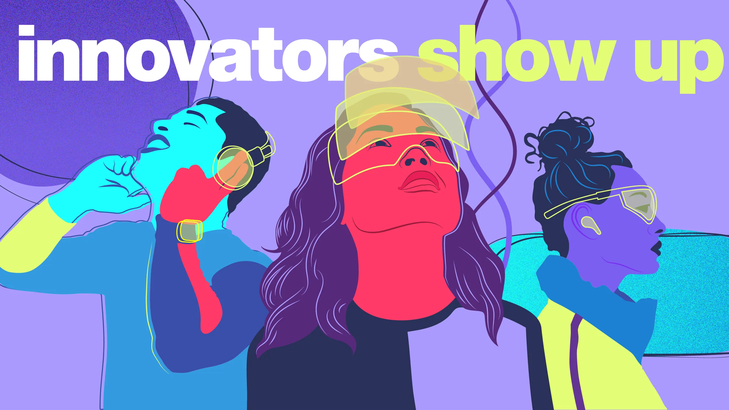 Three colorful, stylized figures wear headphones and VR headsets, looking upward with confident expressions. Bold text reads “innovators show up” over a vibrant, abstract background.