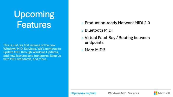 A slide displaying upcoming features for Windows MIDI Services, including Network MIDI 2.0, Bluetooth MIDI, Virtual PatchBay, more MIDI features, and ongoing updates. The left side is blue with white text.