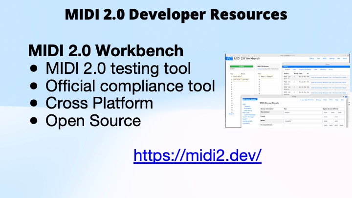 Slide titled MIDI 2.0 Developer Resources highlights MIDI 2.0 Workbench, listing features: testing tool, compliance tool, cross platform, open source. Right side shows a screenshot; website link https://midi2.dev/ at the bottom.