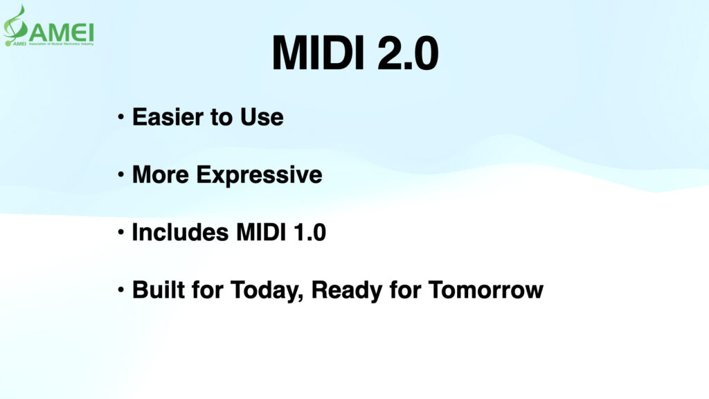 Slide titled MIDI 2.0 with the AMEI logo. Bullet points: Easier to Use, More Expressive, Includes MIDI 1.0, Built for Today, Ready for Tomorrow. Light blue and white background.