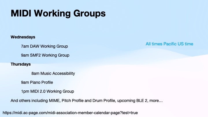 A schedule of MIDI Working Groups lists meetings on Wednesdays and Thursdays, including DAW, SMF2, Music Accessibility, Piano Profile, and MIDI 2.0, with all times in Pacific US time and a link at the bottom.