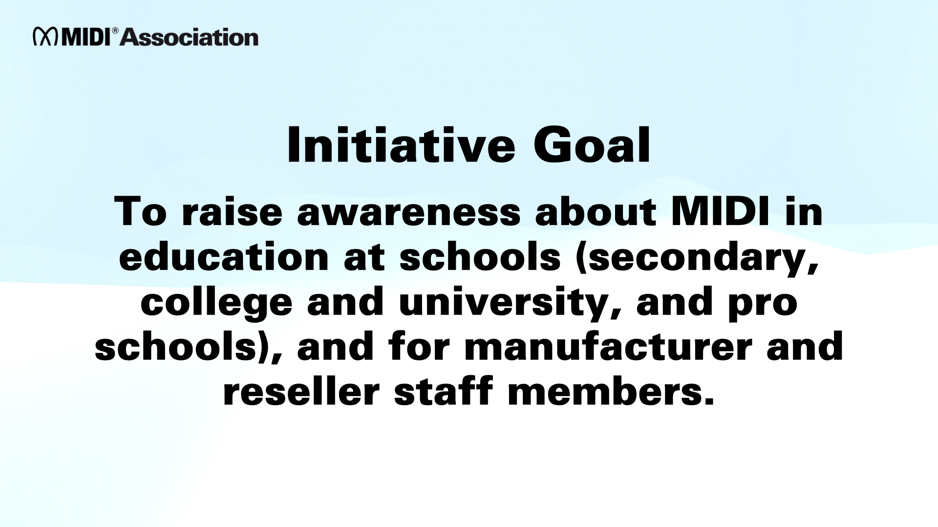 Slide showing the MIDI Association logo and the initiative goal: to raise awareness about MIDI in schools, colleges, universities, pro schools, and for manufacturer and reseller staff members.
